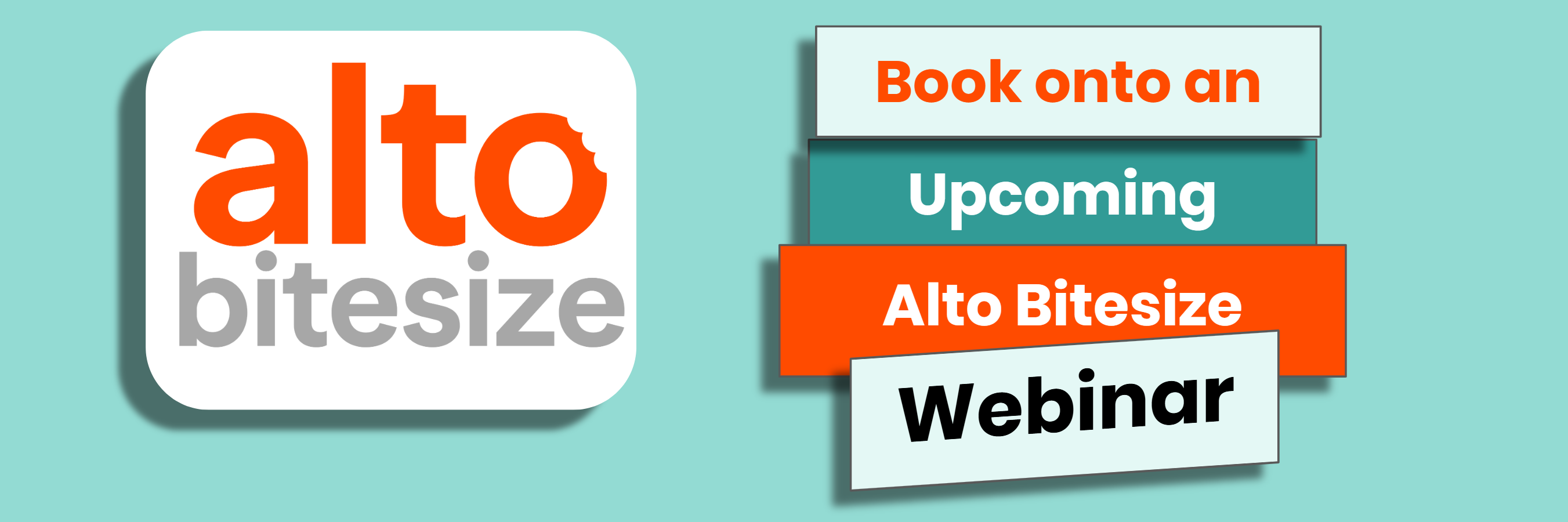 Book onto an upcoming Alto Bitesize webinar